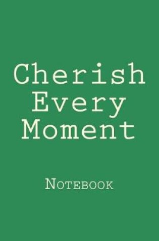 Cover of Cherish Every Moment