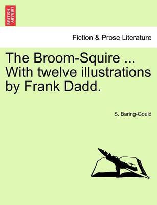 Book cover for The Broom-Squire ... with Twelve Illustrations by Frank Dadd.