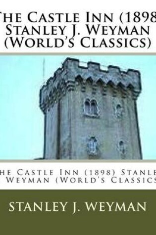 Cover of The Castle Inn (1898) Stanley J. Weyman (World's Classics)