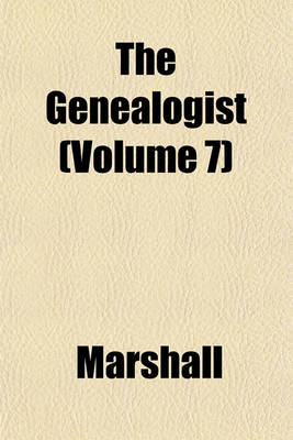 Book cover for The Genealogist (Volume 7)