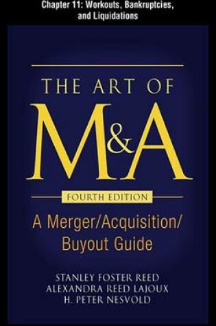 Cover of The Art of M&A, Fourth Edition, Chapter 11 - Workouts, Bankruptcies, and Liquidations