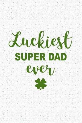 Book cover for Luckiest Super Dad Ever