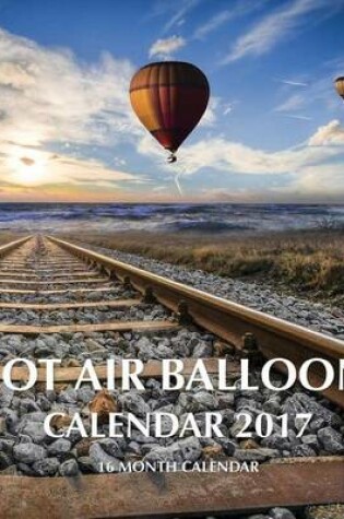 Cover of Hot Air Balloons Calendar 2017