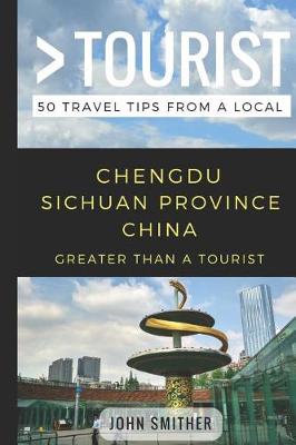 Cover of Greater Than a Tourist- Chengdu Sichuan Province China
