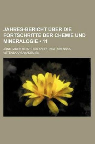 Cover of Jahres-Bericht Uber Die Fortschritte Der Chemie Und Mineralogie (11)