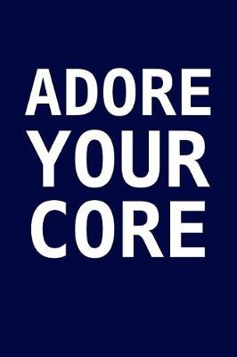 Book cover for Adore Your Core