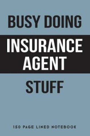 Cover of Busy Doing Insurance Agent Stuff