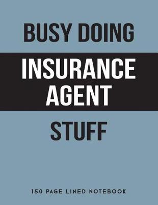 Book cover for Busy Doing Insurance Agent Stuff