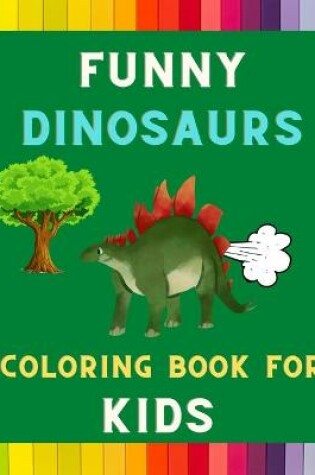 Cover of Funny dinosaurs coloring book for kids
