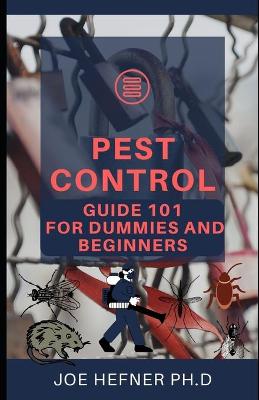 Book cover for Pest Control Guide 101 for Dummies and Beginners