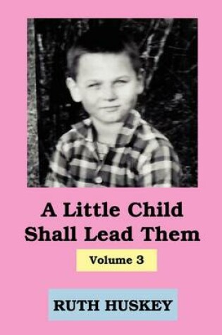 Cover of A Little Child Shall Lead Them, Vol3