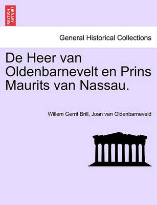 Book cover for de Heer Van Oldenbarnevelt En Prins Maurits Van Nassau.