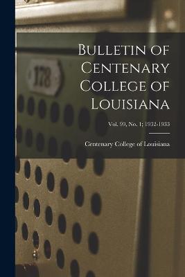 Cover of Bulletin of Centenary College of Louisiana; vol. 99, no. 1; 1932-1933