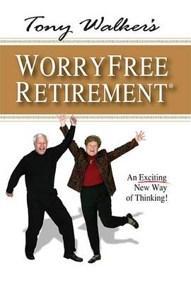 Book cover for Tony Walker's Worryfree Retirement