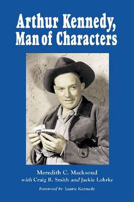 Book cover for Arthur Kennedy, Man of Characters