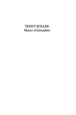 Cover of Teddy Kollek, Mayor of Jerusalem