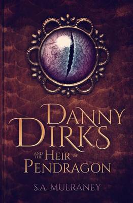 Book cover for Danny Dirks and the Heir of Pendragon