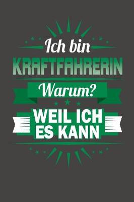 Book cover for Ich Bin Kraftfahrerin - Warum? Weil Ich Es Kann