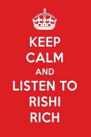 Cover of Keep Calm and Listen to Rishi Rich