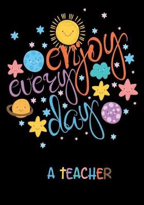 Cover of A Teacher Enjoy Every Day