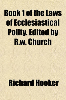 Book cover for Book 1 of the Laws of Ecclesiastical Polity. Edited by R.W. Church