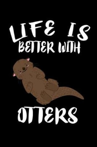 Cover of Life Is Better With Otters