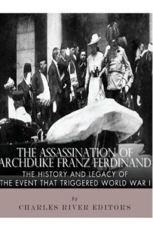 Cover of The Assassination of Archduke Franz Ferdinand