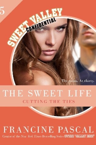 Cover of The Sweet Life 5: Cutting the Ties