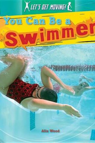 Cover of You Can Be a Swimmer