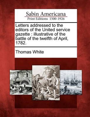 Book cover for Letters Addressed to the Editors of the United Service Gazette