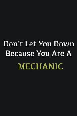 Book cover for Don't let you down because you are a Mechanic