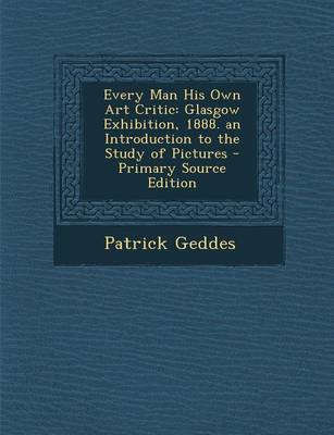 Book cover for Every Man His Own Art Critic