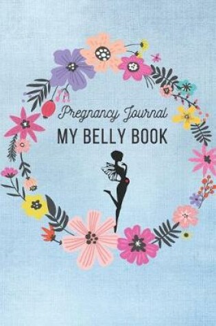 Cover of Pregnancy Journal My Belly Book