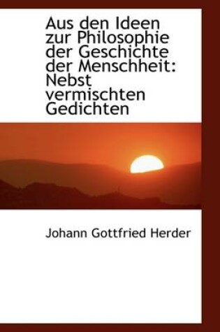 Cover of Aus Den Ideen Zur Philosophie Der Geschichte Der Menschheit