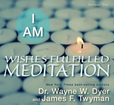 Book cover for I AM Wishes Fulfilled Meditation