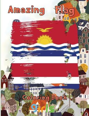 Book cover for Amazing Flag Coloring Book girls