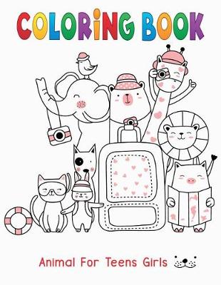 Book cover for Animal Coloring Books for Teens Girls