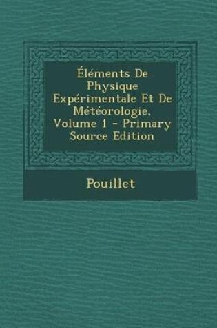 Cover of Elements de Physique Experimentale Et de Meteorologie, Volume 1