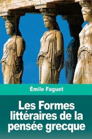 Cover of Les Formes Litt raires de la Pens e Grecque