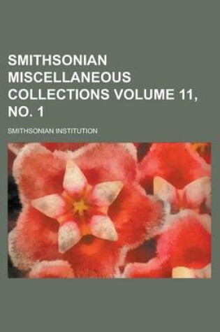 Cover of Smithsonian Miscellaneous Collections Volume 11, No. 1