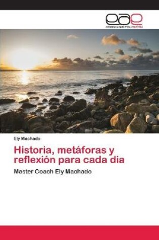 Cover of Historia, metaforas y reflexion para cada dia