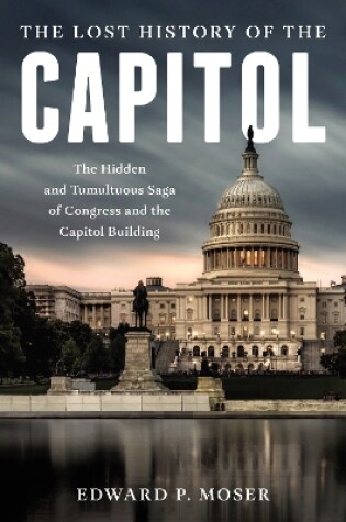 Cover of The Lost History of the Capitol