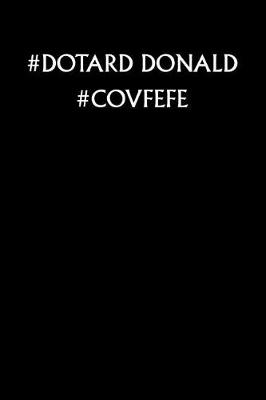 Book cover for #dotard Donald #covfefe