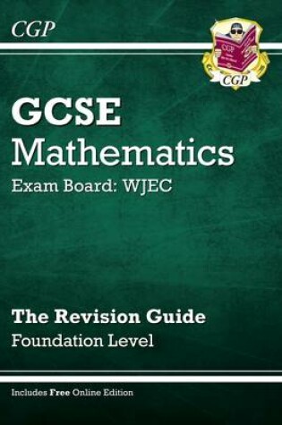 Cover of GCSE Maths WJEC Revision Guide with online edition - Foundation (A*-G Resits)
