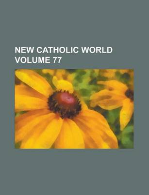 Book cover for New Catholic World Volume 77