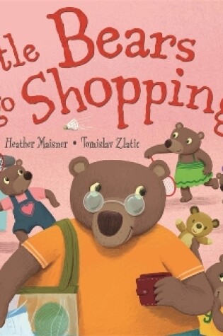 Cover of Little Bears Hide and Seek: Little Bears go Shopping