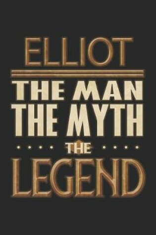 Cover of Elliot The Man The Myth The Legend