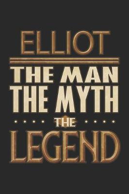 Book cover for Elliot The Man The Myth The Legend