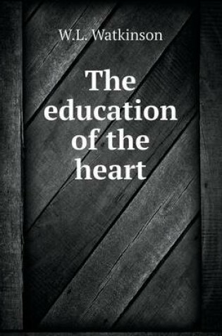 Cover of The education of the heart