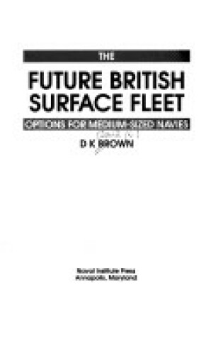 Cover of Future British Surface Fleet